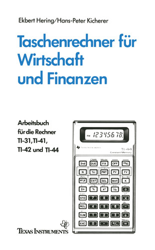 Taschenrechner für Wirtschaft und Finanzen: Arbeitsbuch für die Rechner TI-31, TI-41, TI-42 und TI-44 book cover by Ekbert Hering