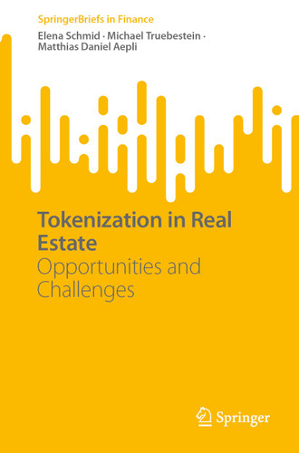 Tokenization in Real Estate: Opportunities and Challenges (SpringerBriefs in Finance) book cover by Elena Schmid, Michael Truebestein, Matthias Daniel Aepli