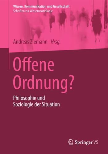 Offene Ordnung?: Philosophie und Soziologie der Situation (Wissen, Kommunikation und Gesellschaft) book cover by 