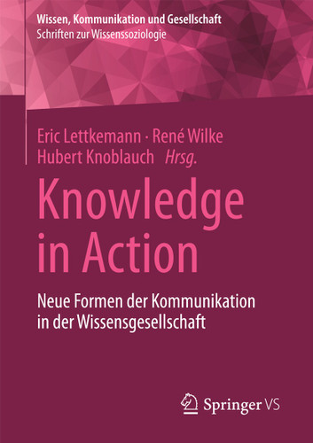 Knowledge in Action: Neue Formen der Kommunikation in der Wissensgesellschaft (Wissen, Kommunikation und Gesellschaft) book cover by 