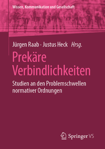 Prekäre Verbindlichkeiten: Studien an den Problemschwellen normativer Ordnungen (Wissen, Kommunikation und Gesellschaft) book cover by 