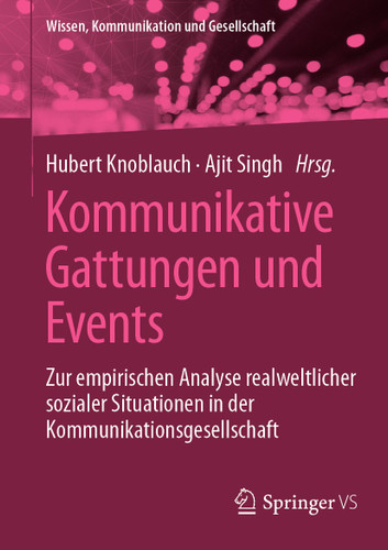 Kommunikative Gattungen und Events: Zur empirischen Analyse realweltlicher sozialer Situationen in der Kommunikationsgesellschaft (Wissen, Kommunikation und Gesellschaft) book cover by 