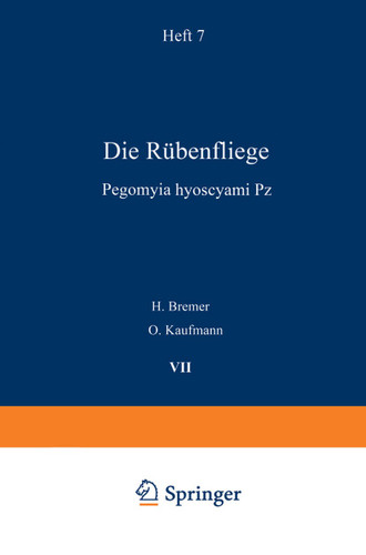 Die Rübenfliege: Pegomyia hyoscyami Pz (Monographien zum Pflanzenschutz) book cover by H. Bremer, O. Kaufmann