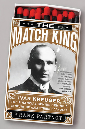 The Match King: Ivar Kreuger, The Financial Genius Behind a Century of Wall Street Scandals book cover by Frank Partnoy
