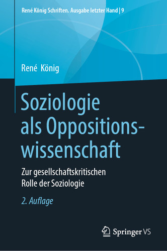 Soziologie als Oppositionswissenschaft: Zur gesellschaftskritischen Rolle der Soziologie (René König Schriften. Ausgabe letzter Hand #9) book cover by René König