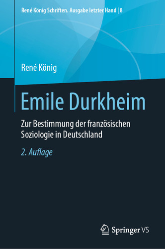 Emile Durkheim: Zur Bestimmung der französischen Soziologie in Deutschland (René König Schriften. Ausgabe letzter Hand #8) book cover by René König