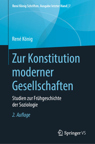 Zur Konstitution moderner Gesellschaften: Studien zur Frühgeschichte der Soziologie (René König Schriften. Ausgabe letzter Hand #7) book cover by René König