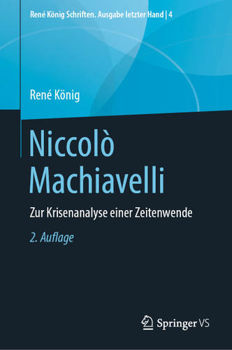 Niccolò Machiavelli: Zur Krisenanalyse einer Zeitenwende (René König Schriften. Ausgabe letzter Hand #4) book cover by René König