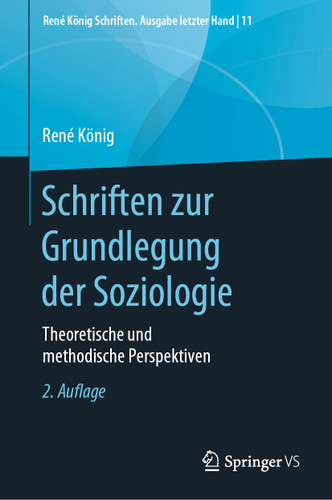 Schriften zur Grundlegung der Soziologie: Theoretische und methodische Perspektiven (René König Schriften. Ausgabe letzter Hand #11) book cover by René König