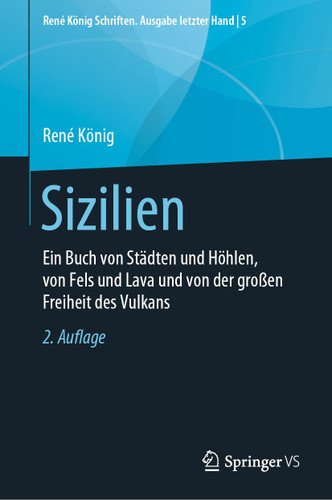 Sizilien: Ein Buch von Städten und Höhlen, von Fels und Lava und von der großen Freiheit des Vulkans (René König Schriften. Ausgabe letzter Hand #5) book cover by René König