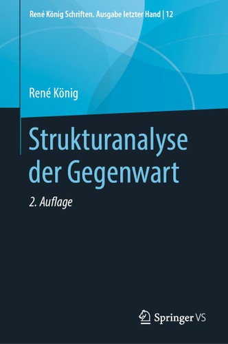 Strukturanalyse der Gegenwart (René König Schriften. Ausgabe letzter Hand #12) book cover by René König