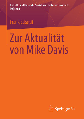 Zur Aktualität von Mike Davis (Aktuelle und klassische Sozial- und KulturwissenschaftlerInnen) book cover by Frank Eckardt