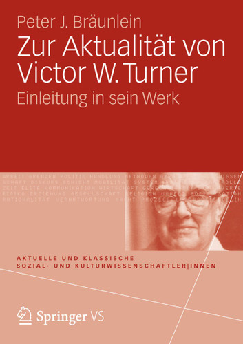 Zur Aktualität von Victor W. Turner: Einleitung in sein Werk (Aktuelle und klassische Sozial- und KulturwissenschaftlerInnen) book cover by Peter J. Bräunlein