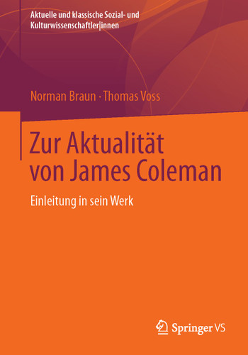 Zur Aktualität von James Coleman: Einleitung in sein Werk (Aktuelle und klassische Sozial- und KulturwissenschaftlerInnen) book cover by Norman Braun, Thomas Voss