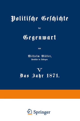 Politische Geschichte der Gegenwart: V Das Jahr 1871 book cover by Wilhelm Müller