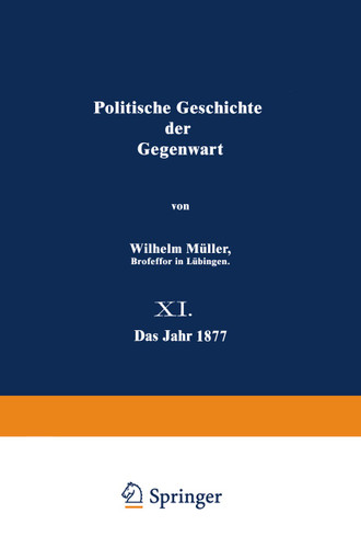 Politische Geschichte der Gegenwart: 11. Das Jahr 1877 book cover by Wilhelm Müller