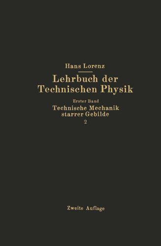 Technische Mechanik starrer Gebilde: Zweiter Teil Mechanik räumlicher Gebilde book cover by Hans Lorenz