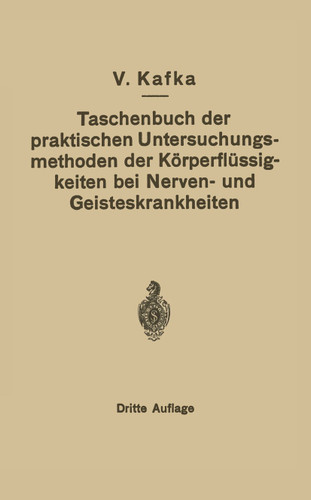 Taschenbuch der praktischen Untersuchungsmethoden der Körperflüssigkeiten bei Nerven- und Geisteskrankheiten book cover by V. Kafka