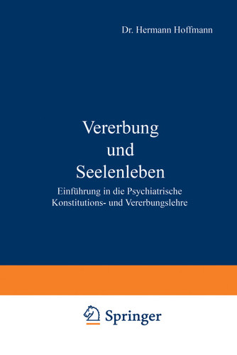 Vererbung und Seelenleben: Einführung in die Psychiatrische Konstitutions- und Vererbungslehre book cover by Hermann Hoffmann