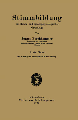 Stimmbildung auf stimm- und sprachphysiologischer Grundlage: Erster Band Die wichtigsten Probleme der Stimmbildung book cover by Jörgen Forchhammer