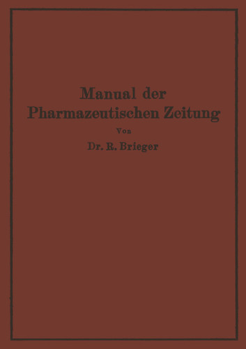 Manual der Pharmazeutischen Zeitung: Im Auftrage der Redaktion der Pharmazeutischen Zeitung book cover by Richard Brieger