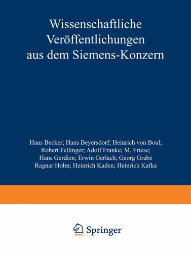 Wissenschaftliche Veröffentlichungen aus dem Siemens-Konzern: III. Band (Wissenschaftliche Veröffentlichungen aus dem Siemens-Konzern #3) book cover by Hans Becker, Hans Beyersdorf, Heinrich von Boul, Robert Fellinger, Adolf Franke, M. Friese, Hans Gerdien, Erwin Gerlach, Georg Grabe, Ragnar Holm, Heinrich Kaden, Heinrich Kafka