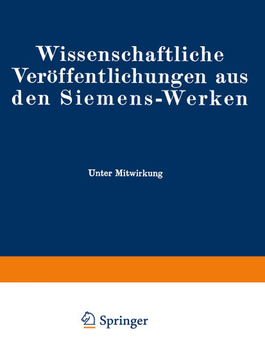 Wissenschaftliche Veröffentlichungen aus den Siemens-Werken: XVIII. Band Erstes Heft (abgeschlossen am 17. November 1938) book cover by Fritz Bath, Rudolf Bingel, Elisabeth Brandenburger, Arthur Büchner, Heinrich von Buol, Robert Fellinger, Hans Gardien, F. Heintzenberg, Gustav Hertz, Ragnar Holm, Kurt Illing, Bernhard Kirschstein