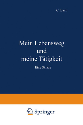 Mein Lebensweg und meine Tätigkeit: Eine Skizze book cover by C. Bach