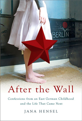 After the Wall: Confessions from an East German Childhood and the Life that Came Next book cover by Jana Hensel