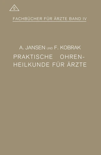 Praktische Ohrenheilkunde für Ärzte (Fachbücher für Ärzte #10) book cover by A. Jansen, F. Kobrak