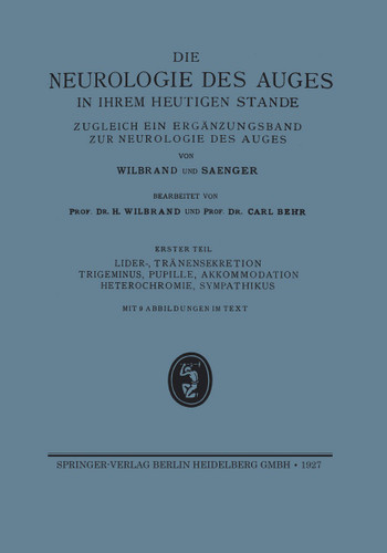 Lider-, Tränensekretion Trigeminus, Pupille, Akkommodation Heterochromie, Sympathikus: Ergänzungsband der Neurologie des Auges (Die Neurologie des Auges) book cover by H. Wilbrand, Carl Julius Peter Behr