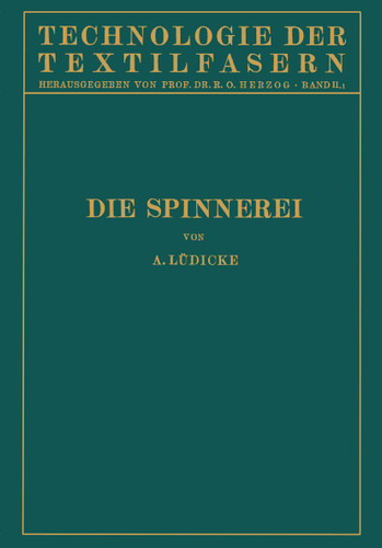 Die Spinnerei (Technologie der Textilfasern) book cover by A. Lüdicke