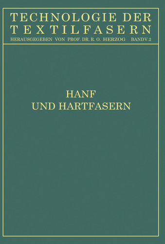 Hanf und Hartfasern (Technologie der Textilfasern #5/II) book cover by O. Heuser, P. König, O. Wagner, G. v. Frank, H. Oertel, Fr. Oertel