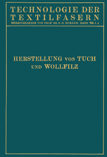 Tuchherstellung und Tuchmusterung die Herstellung des Wollfilzes (Technologie der Textilfasern) book cover by W. Biester, J. Hirschberg, H. Klingsöhr, Krahn