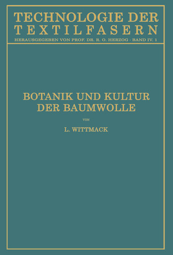 Botanik und Kultur der Baumwolle: Chemie der Baumwollpflanze (Technologie der Textilfasern) book cover by Ludwig Wittmack, Stefan Fraenkel