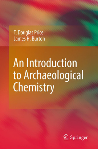 An Introduction to Archaeological Chemistry book cover by T. Douglas Price, James H. Burton