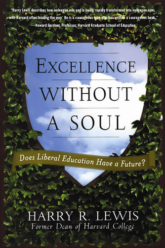 Excellence Without a Soul: Does Liberal Education Have a Future? book cover by Harry Lewis