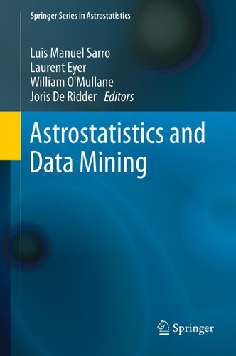 Astrostatistics and Data Mining (Springer Series in Astrostatistics #2) book cover by 