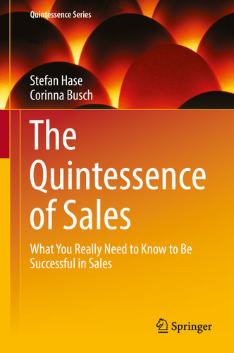 The Quintessence of Sales: What You Really Need to Know to Be Successful in Sales (Quintessence Series) book cover by Stefan Hase, Corinna Busch