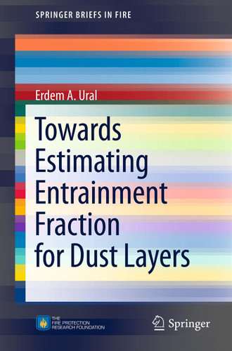 Towards Estimating Entrainment Fraction for Dust Layers (SpringerBriefs in Fire) book cover by Erdem A. Ural