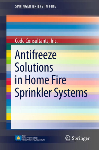 Antifreeze Solutions in Home Fire Sprinkler Systems (SpringerBriefs in Fire) book cover by Code Consultants, Inc.
