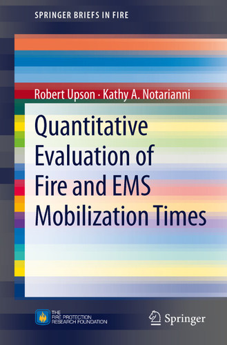 Quantitative Evaluation of Fire and EMS Mobilization Times (SpringerBriefs in Fire) book cover by Robert Upson, Kathy A. Notarianni