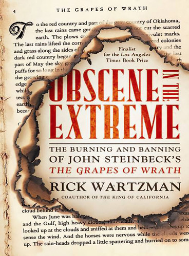 Obscene in the Extreme: The Burning and Banning of John Steinbeck's The Grapes of Wrath book cover by Rick Wartzman