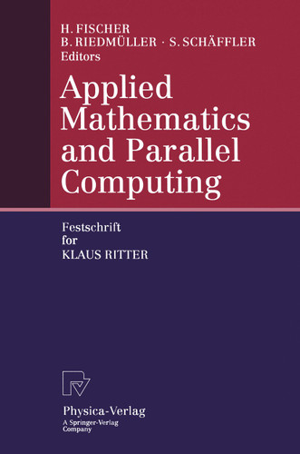 Applied Mathematics and Parallel Computing: Festschrift for Klaus Ritter book cover by 