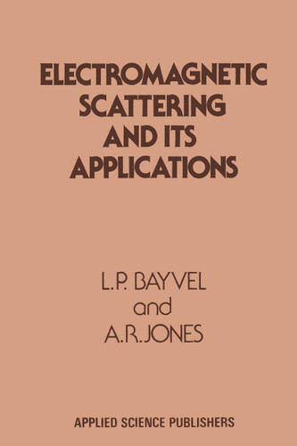 Electromagnetic Scattering and its Applications book cover by L. P. Bayvel