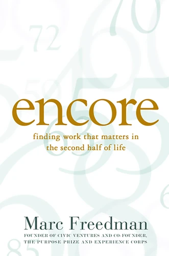 Encore: Finding Work that Matters in the Second Half of Life book cover by Marc Freedman