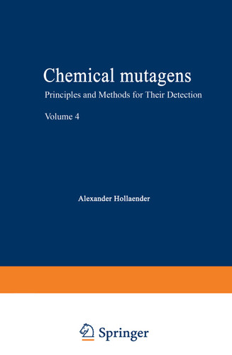 Chemical Mutagens: Principles and Methods for Their Detection Volume 4 book cover by Alexander Hollaender