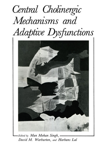 Central Cholinergic Mechanisms and Adaptive Dysfunctions book cover by 