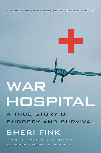 War Hospital: A True Story Of Surgery And Survival book cover by Sheri Lee Fink