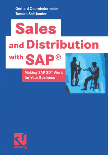 Sales and Distribution with SAP®: Making SAP SD® Work for Your Business book cover by Gerhard Oberniedermaier, Tamara Sell-Jander